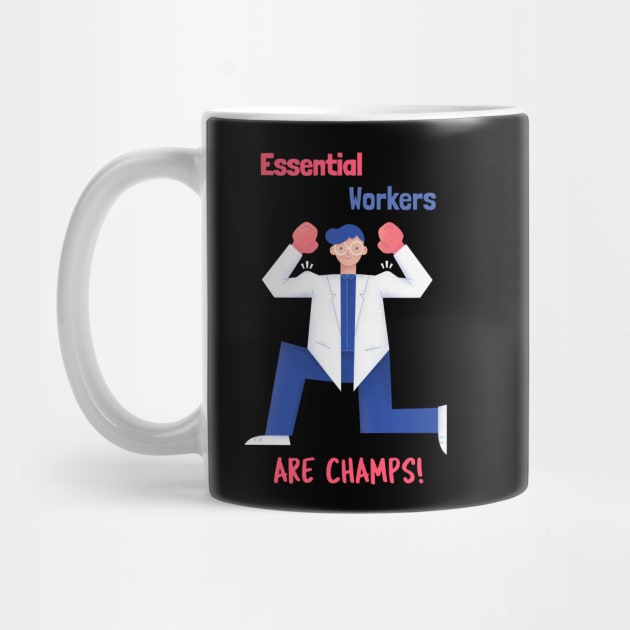 Essential Workers are Champs - Thank You by Alaskan Skald